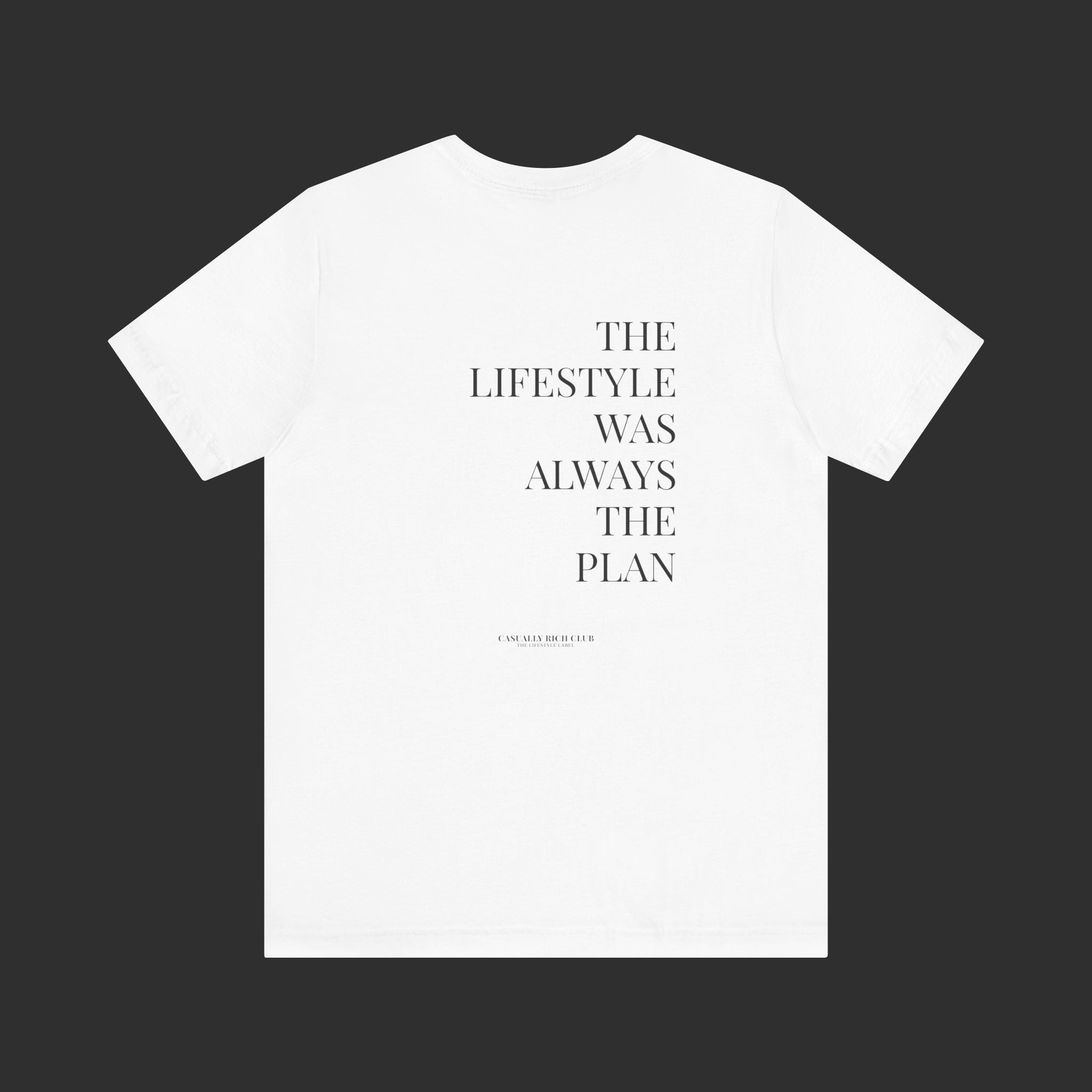 “The Lifestyle Was Always the Plan” Tee – Back Quote