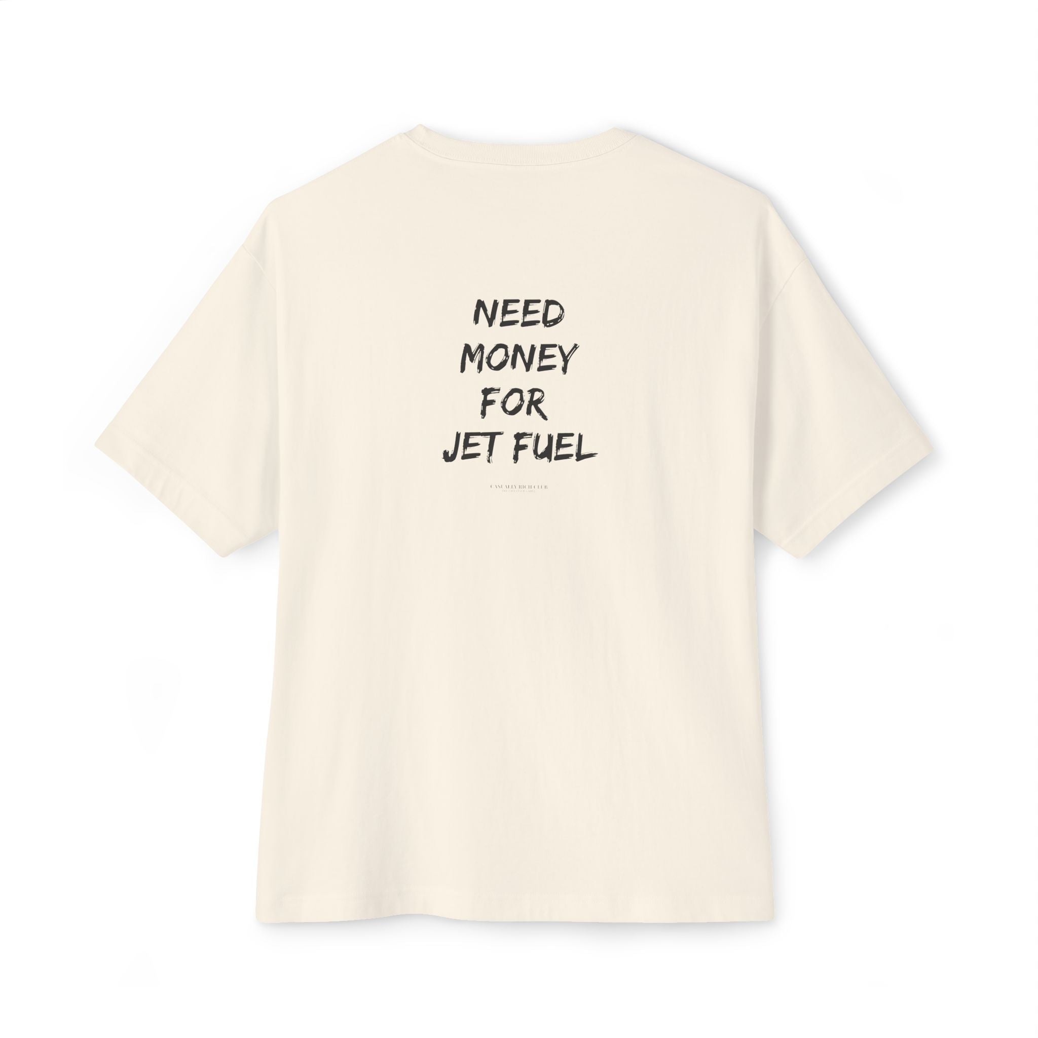 Need Money For Jet Fuel - Relaxed Fit
