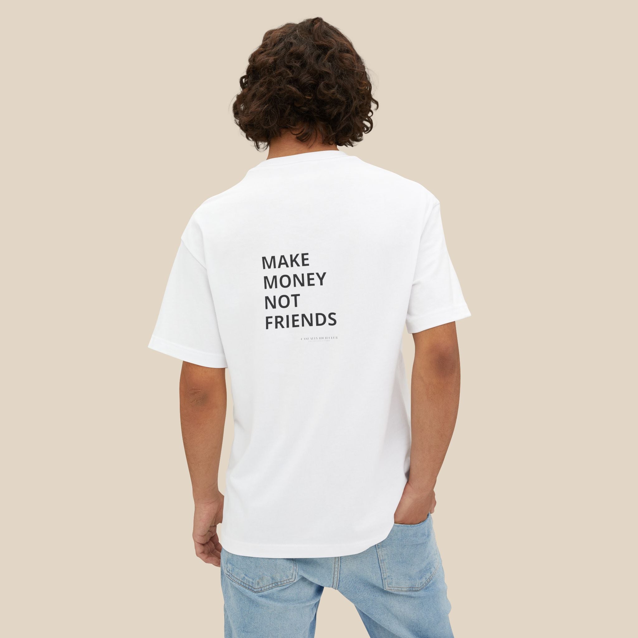 Make Money Not Friends - Relaxed Fit