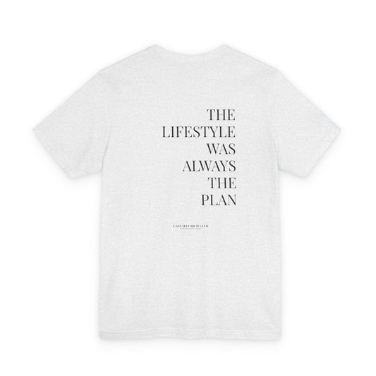 The Lifestyle Was Always the Plan Tee – Regular Fit