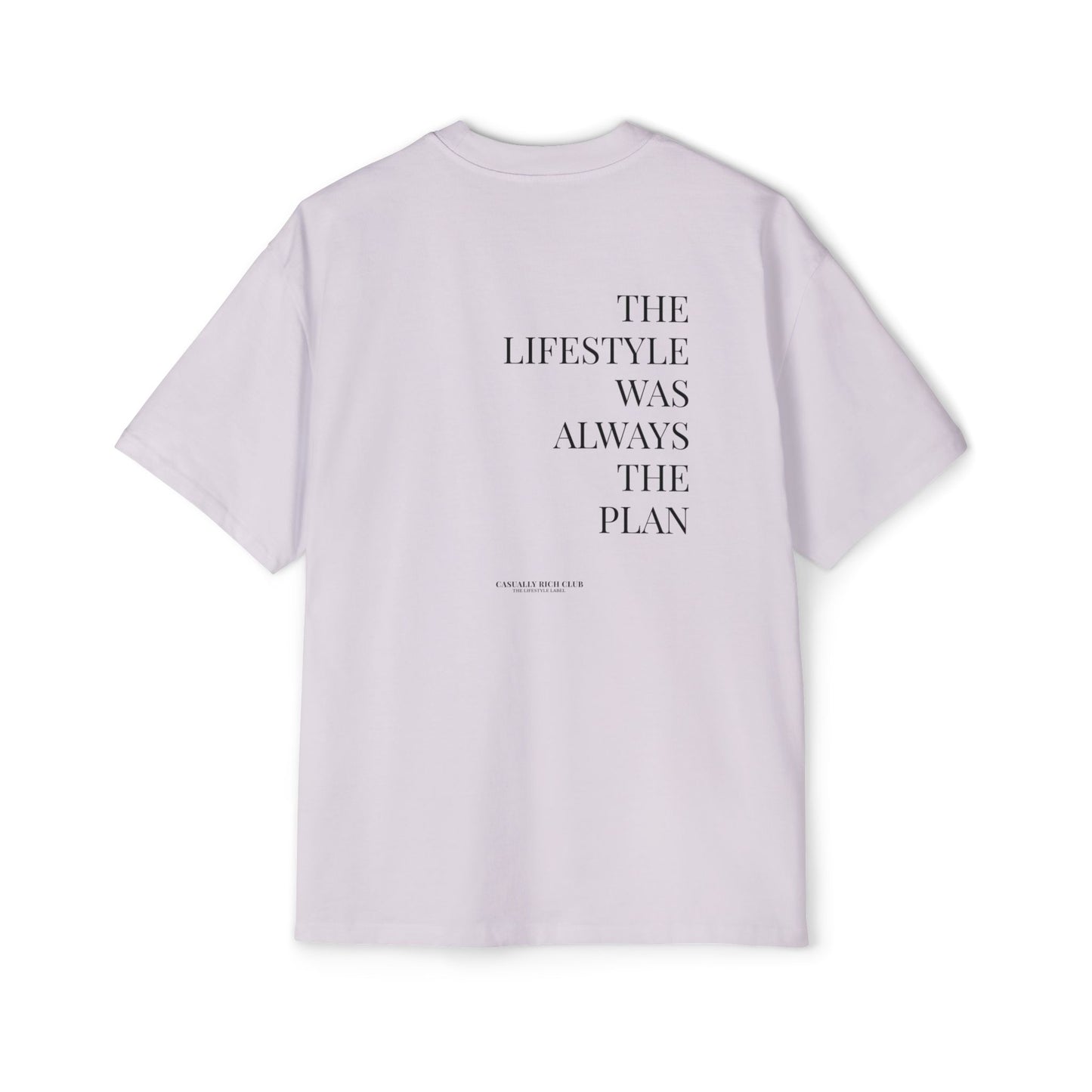 The Lifestyle Was Always the Plan Tee – Oversized Fit