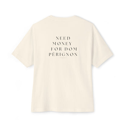 Need Money For Dom Pérignon Tee - Relaxed Fit