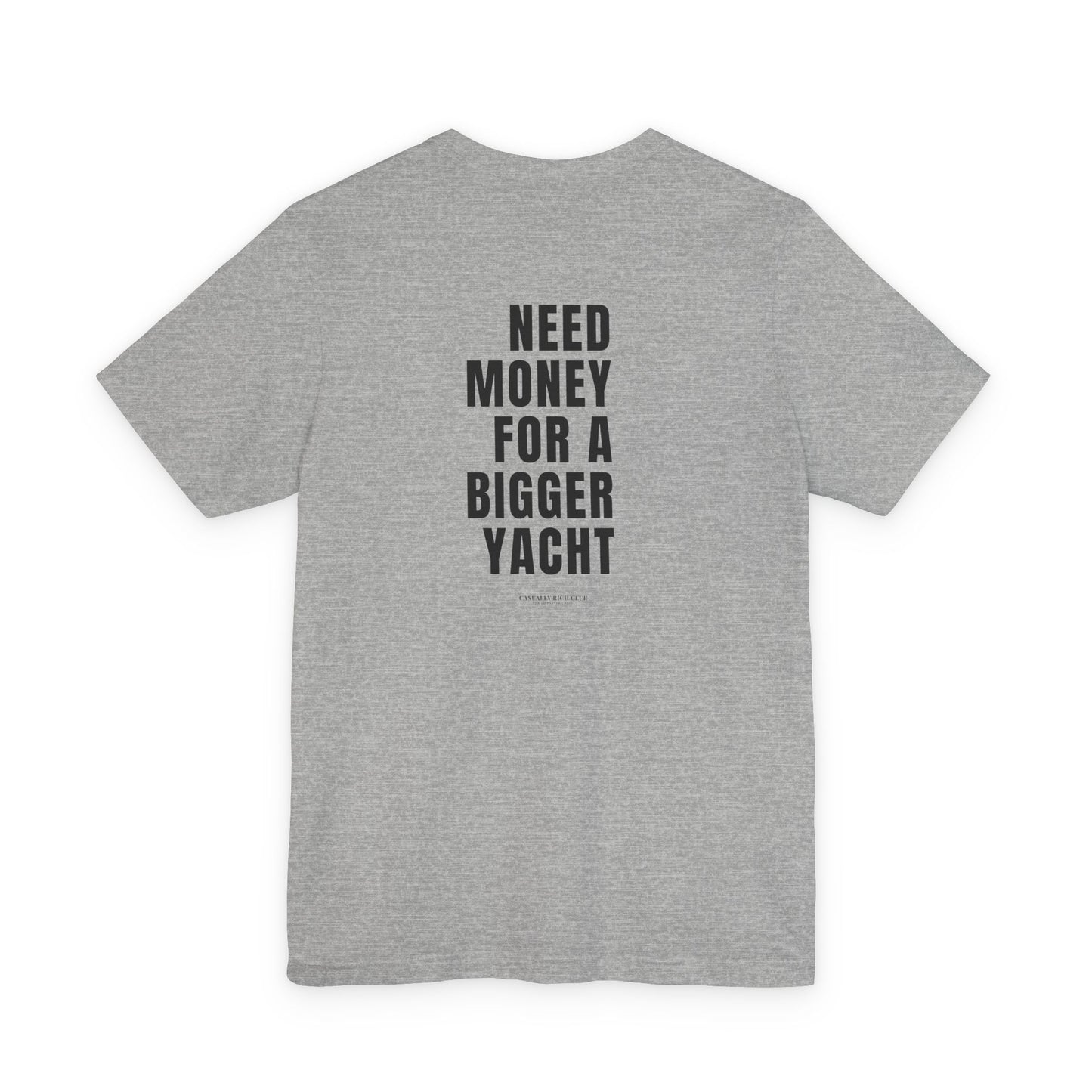 Need Money For A Bigger Yacht Tee - Relaxed Fit
