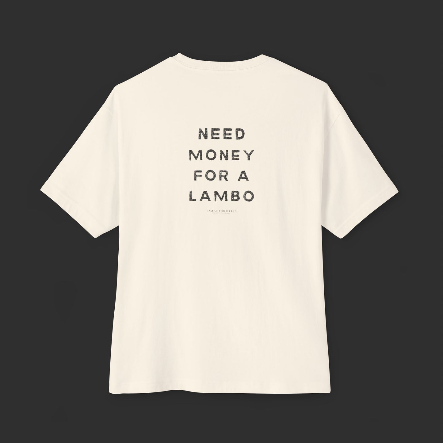 Need Money For A Lambo Tee - Relaxed Fit / Back Design - finish