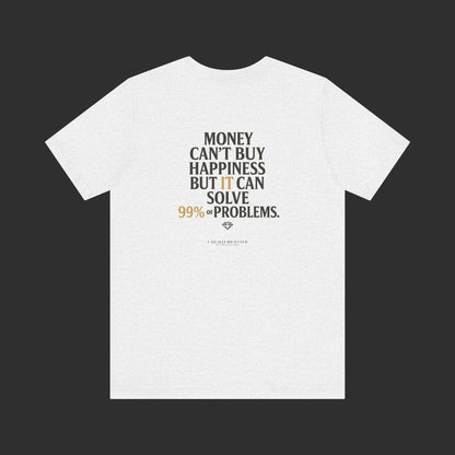 white “Money Doesn’t Buy You Happiness” Tee – Bold Back Quote
