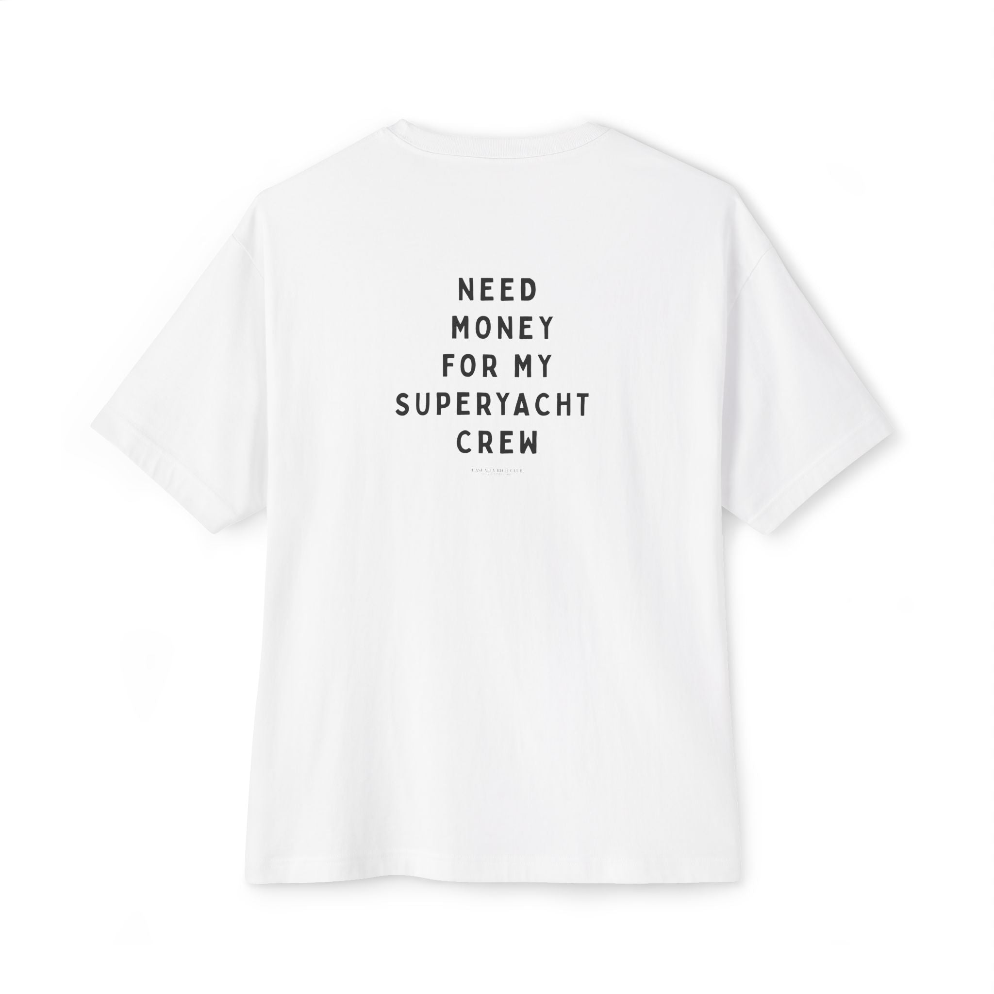 Need Money For Superyacht Crew - Relaxed Fit