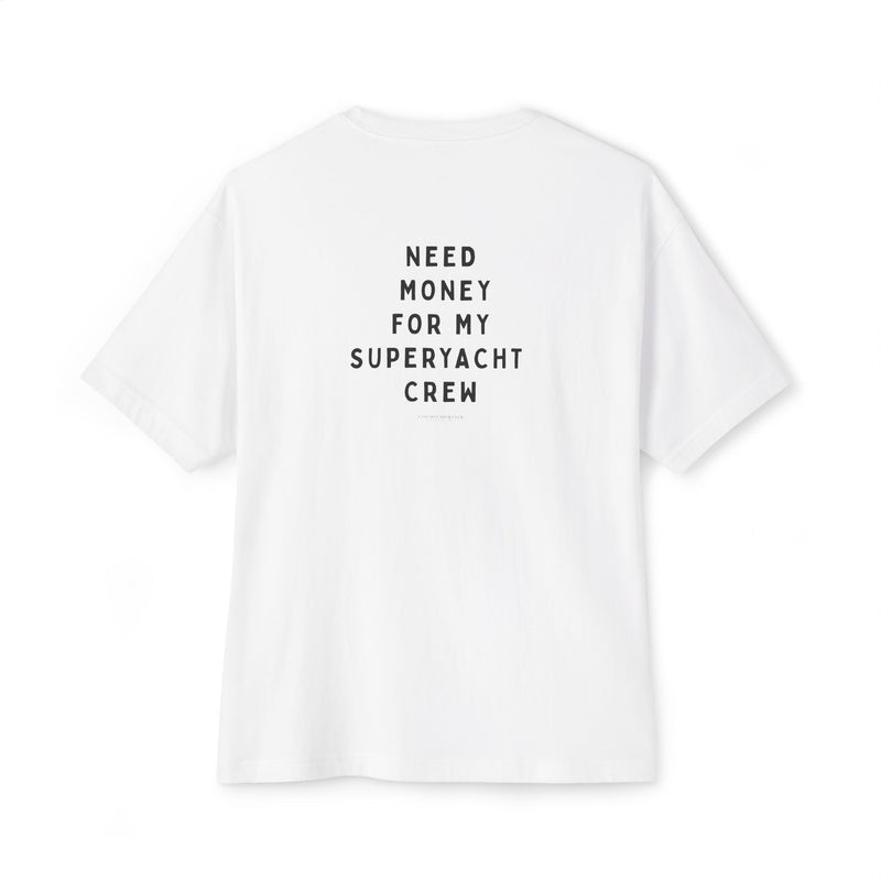 Need Money For Superyacht Crew - Relaxed Fit