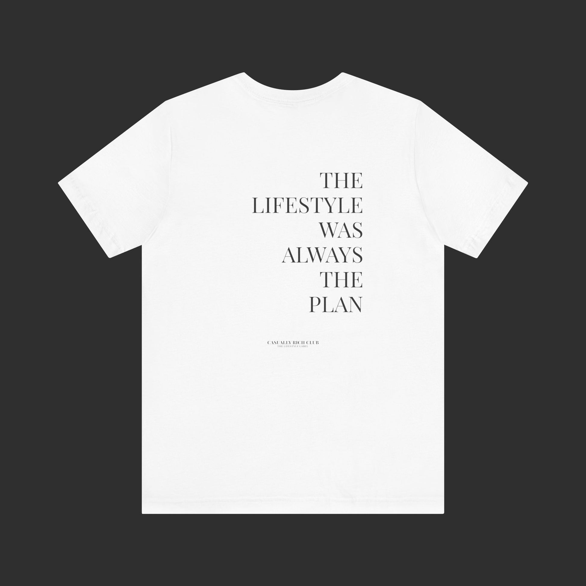 “The Lifestyle Was Always the Plan” Tee – Back Quote