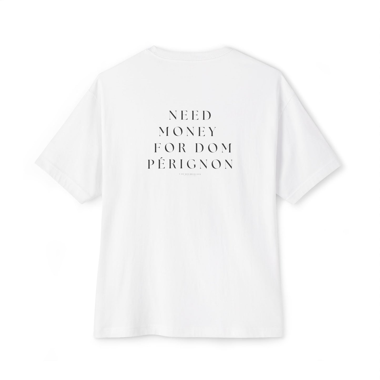 Need Money For Dom Pérignon Tee - Relaxed Fit