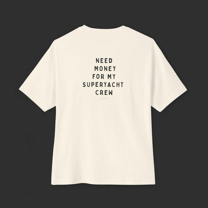Need Money For Superyacht Crew - Relaxed Fit / Back Design