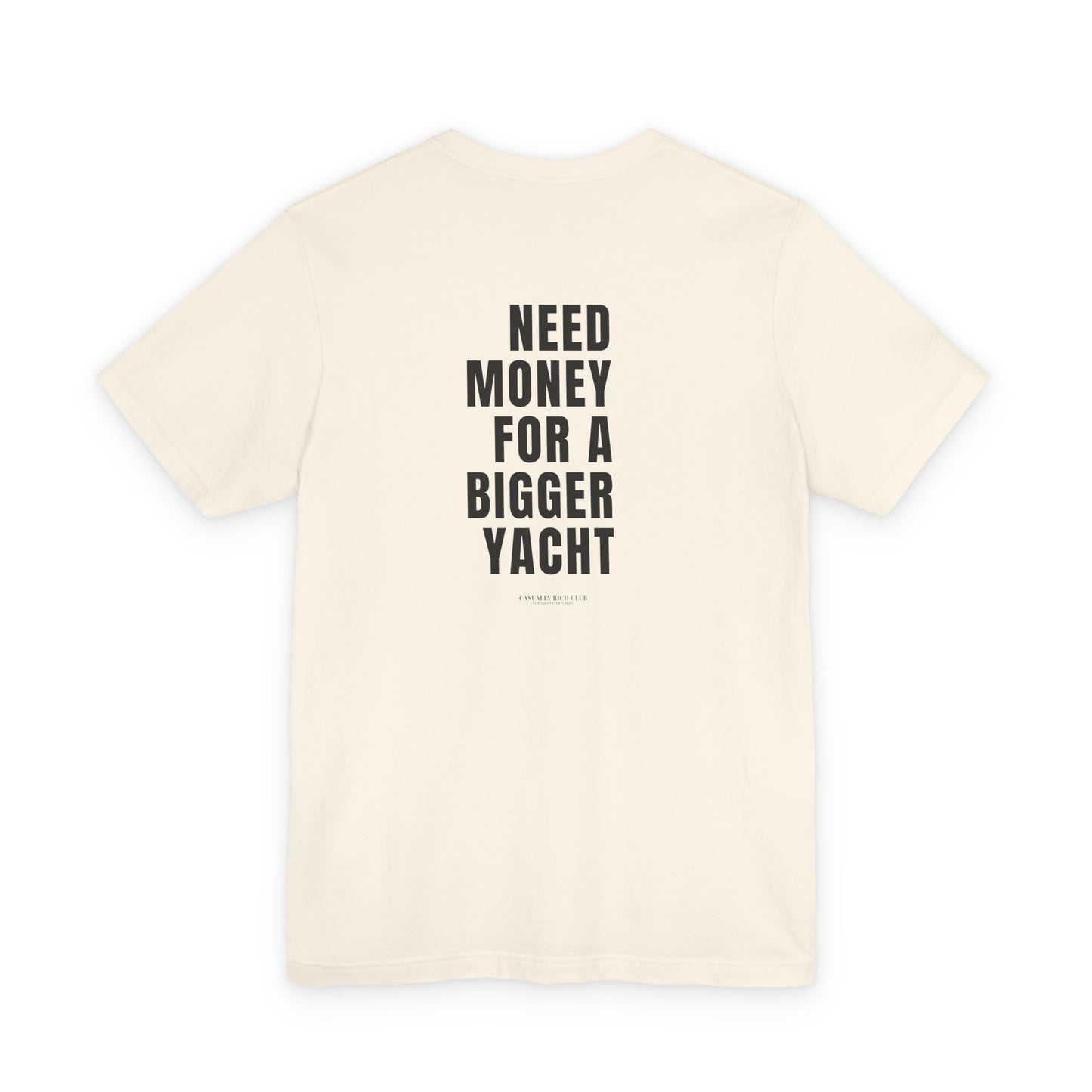 Need Money For A Bigger Yacht Tee - Relaxed Fit