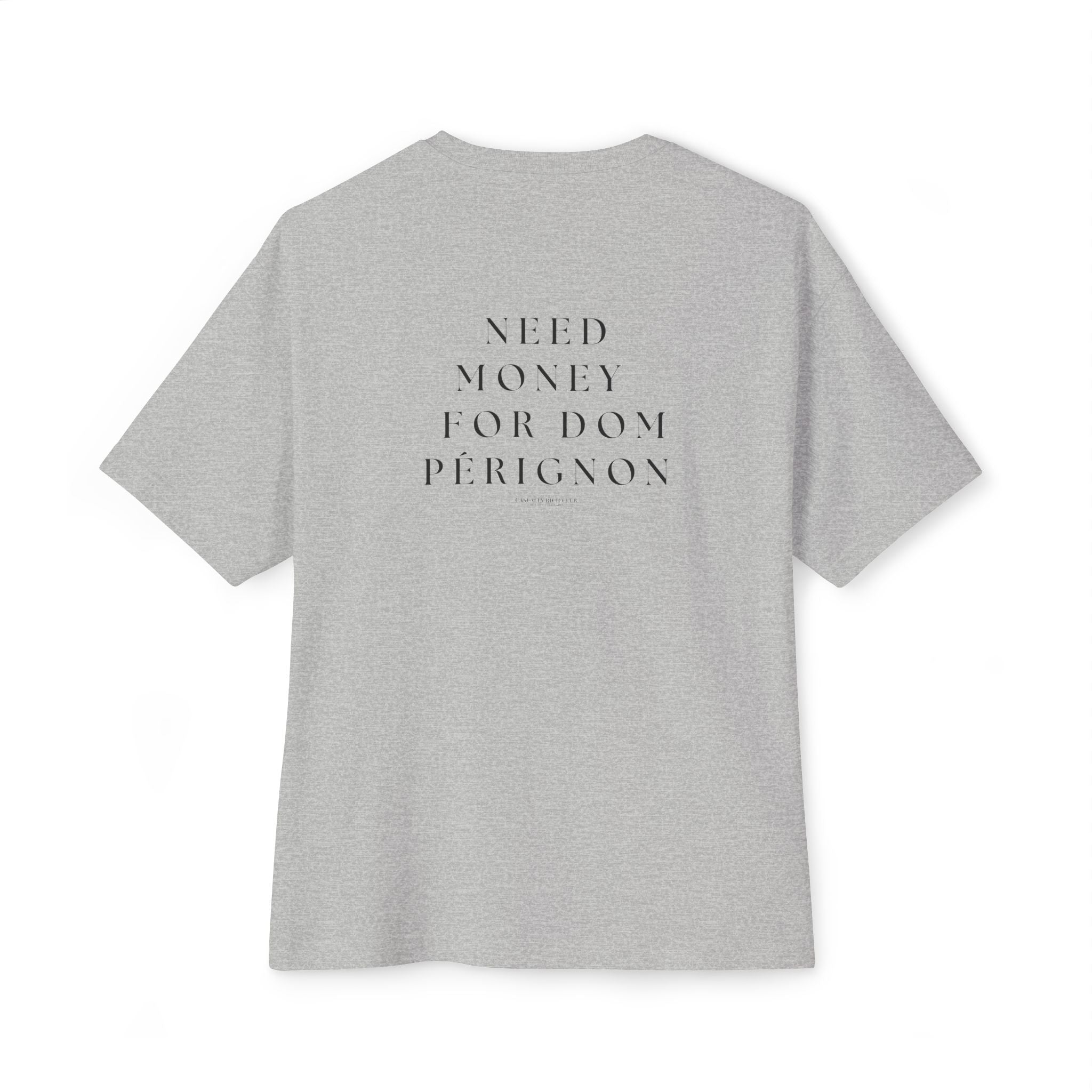 Need Money For Dom Pérignon Tee - Relaxed Fit