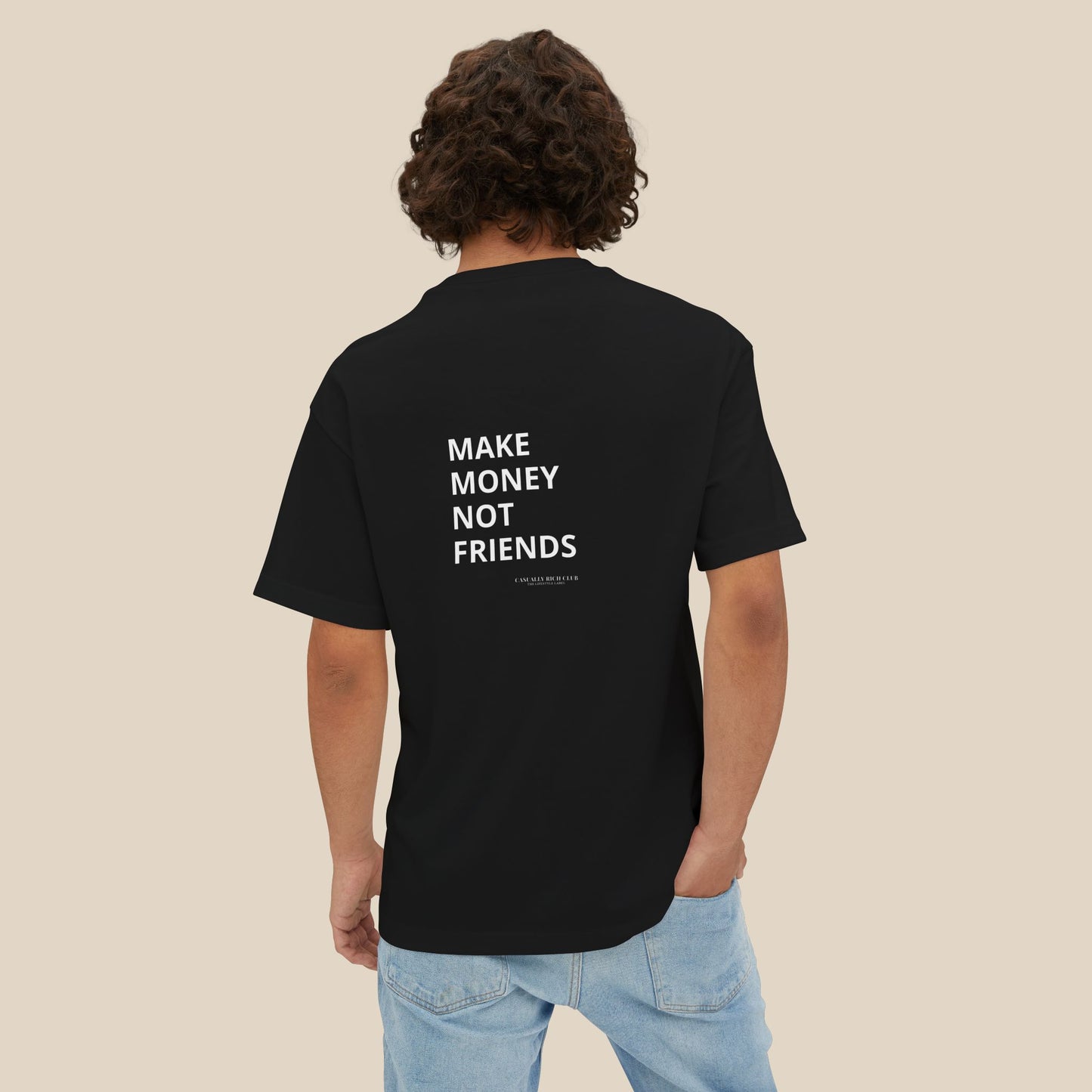 Make Money Not Friends - Relaxed Fit