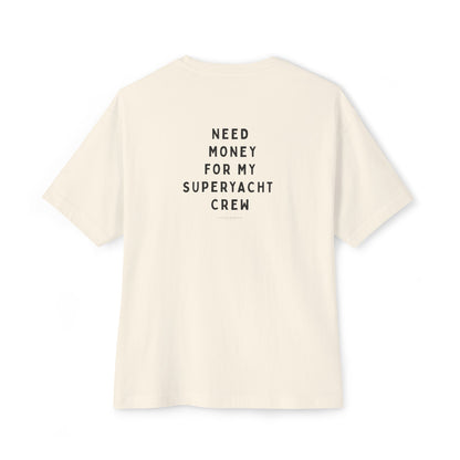 Need Money For Superyacht Crew - Relaxed Fit