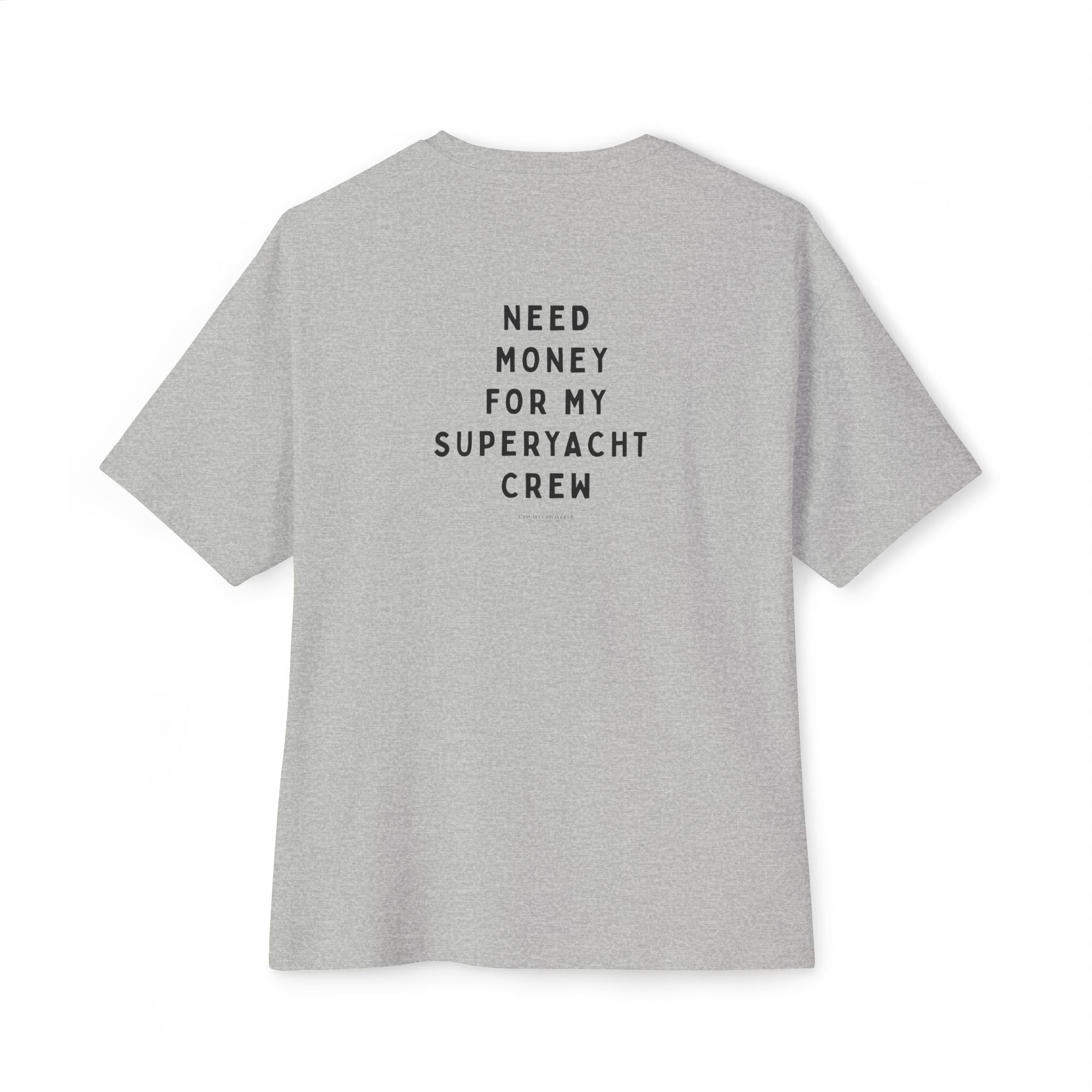 Need Money For Superyacht Crew - Relaxed Fit