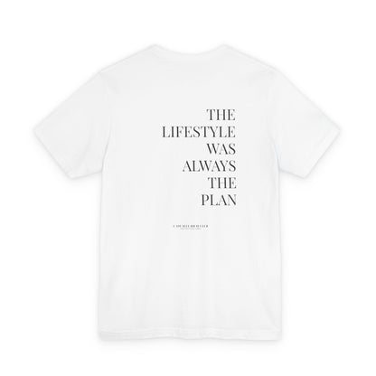 The Lifestyle Was Always the Plan Tee – Regular Fit